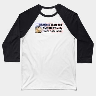 I brake for America's only native marsupial - Funny opossum bumper Baseball T-Shirt